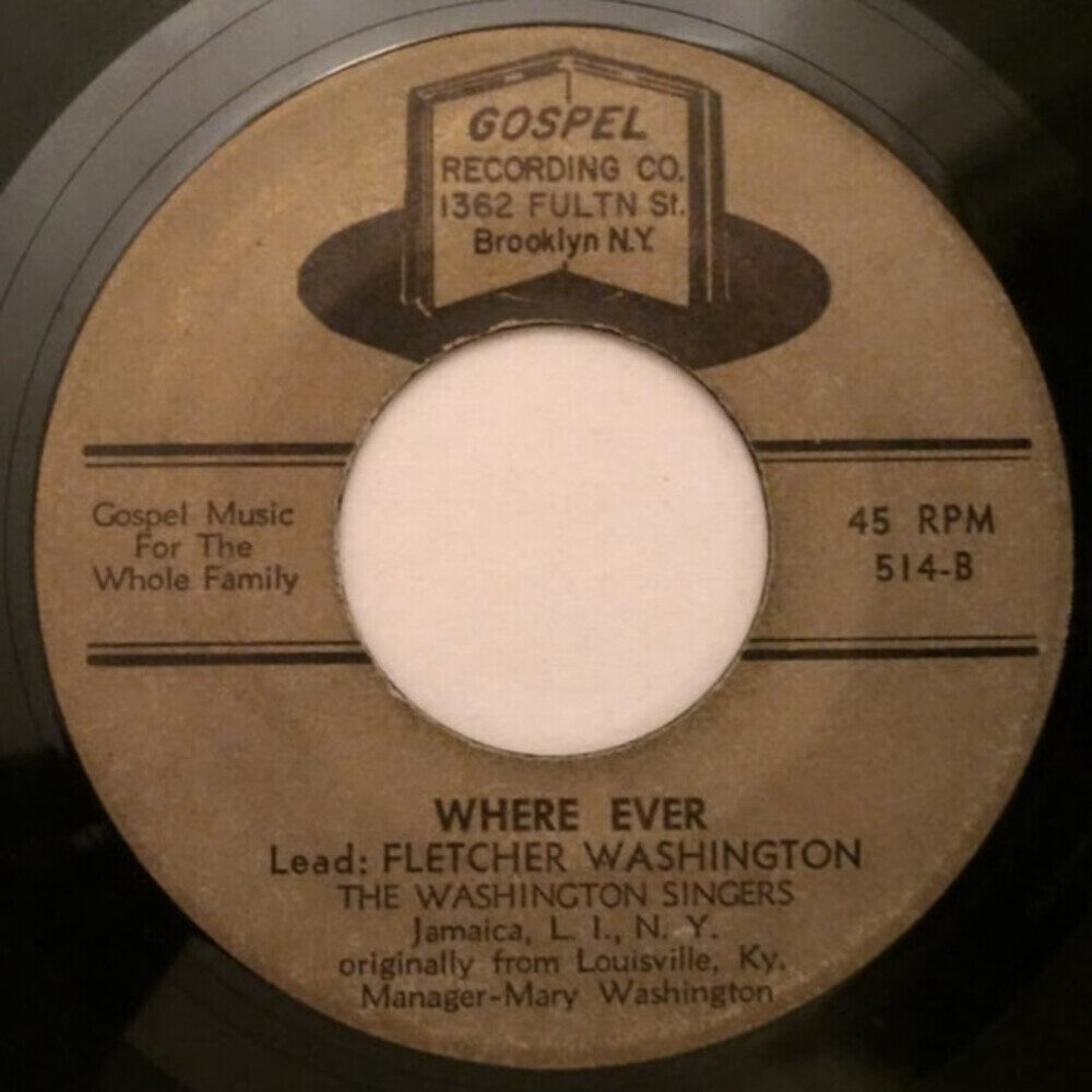 Washington Singers Where Ever Gospel Recording Co